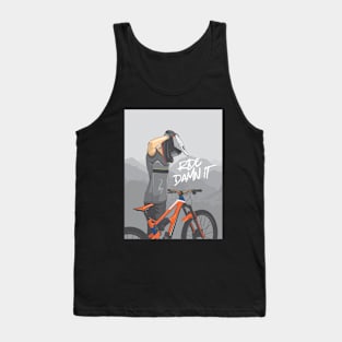 ride damn it! Tank Top